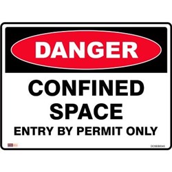 SAFETY SIGNAGE - DANGER Confined Space Entry By Permit 450mmx600mm Polypropylene