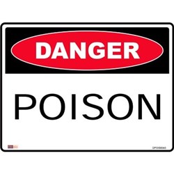 SAFETY SIGNAGE - DANGER Poison 450mmx600mm Polypropylene